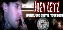 Joey Letz, Hanzel Und Gretyl Tour Logs