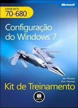Kit de Treinamento Mcts (exame 70-680) - Configurao do Windows 7